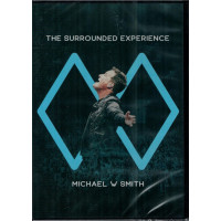 THE SURROUNDED EXPERIENCE - MICHAEL W. SMITH